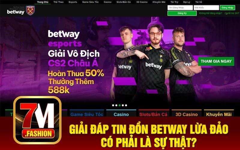 Giải đáp tin đồn Betway lừa đảo có phải là sự thật?
